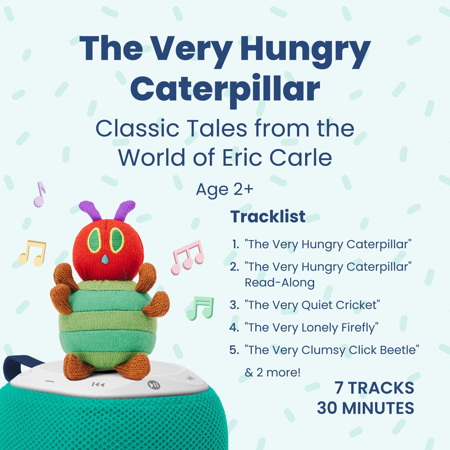 The Very Hungry Caterpillar™